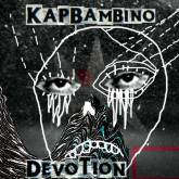 Kap Bambino : Devotion